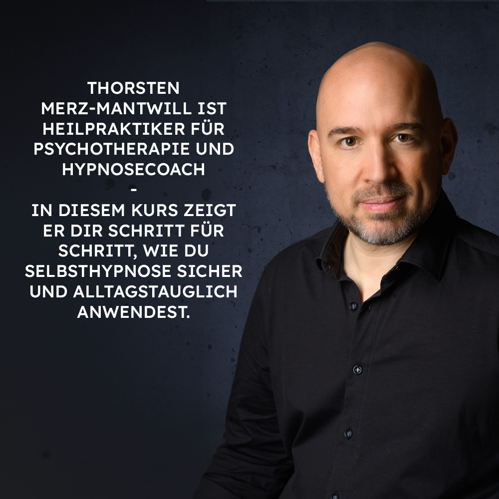 Selbsthypnose-Kurs – Innere Freiheit & Zielklarheit mit Thorsten Merz-Mantwill