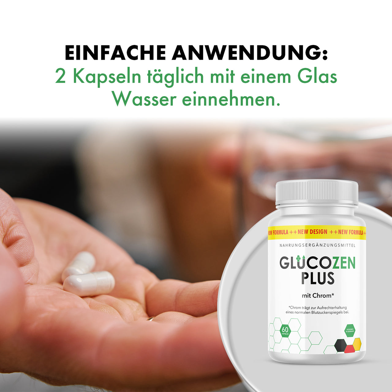 Handfläche mit zwei Kapseln, Produktdose Glucozen Plus und Text zur Einnahme mit Wasser